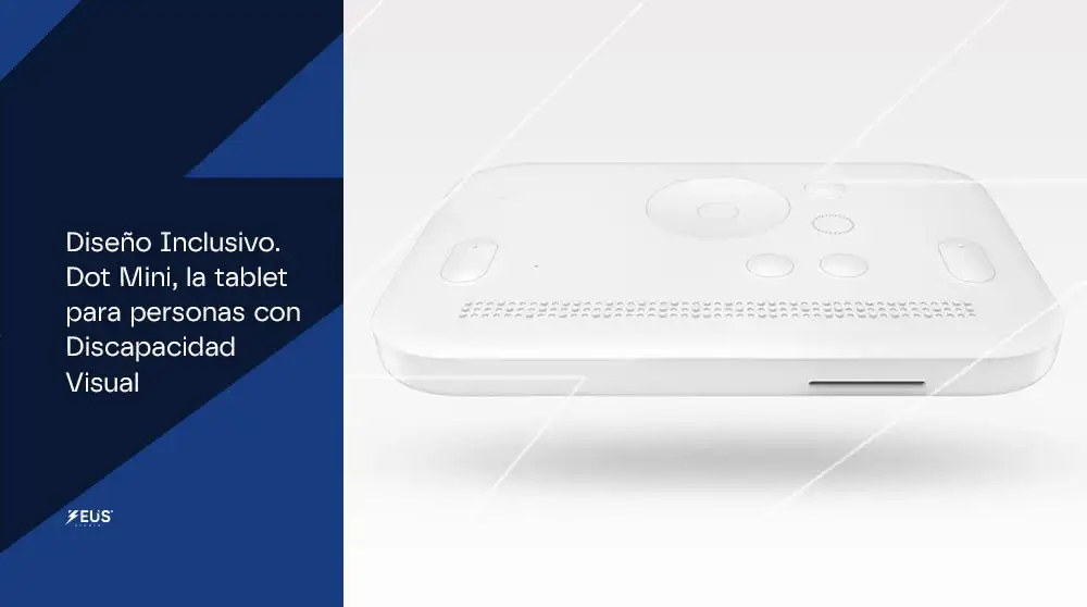 Diseño Inclusivo. Dot Mini, la tablet para personas con Discapacidad Visual - Zeus Studio