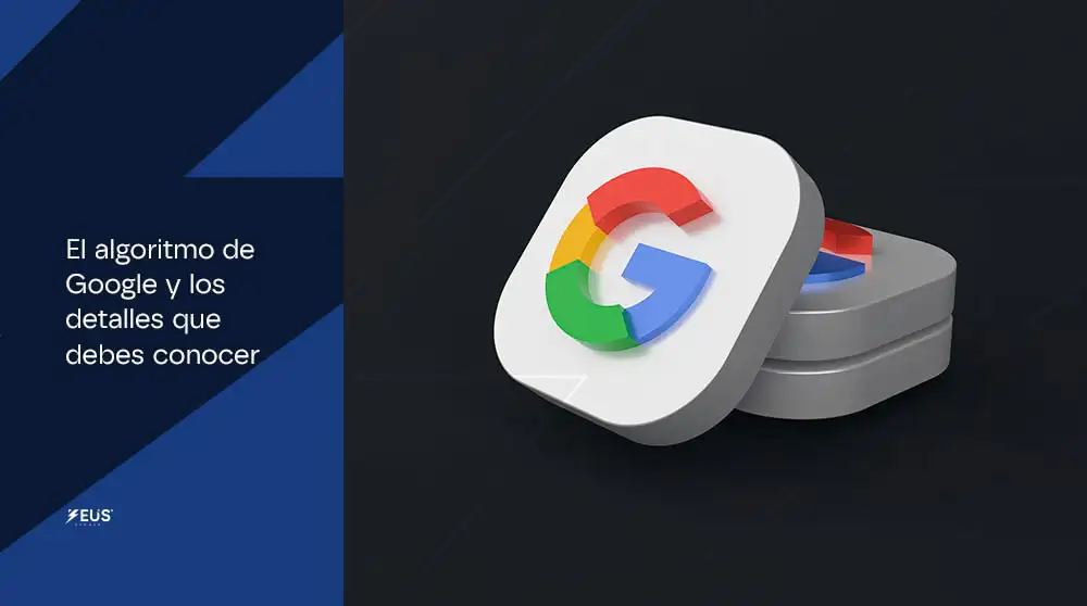 El algoritmo de Google y los detalles que debes conocer - Zeus Studio