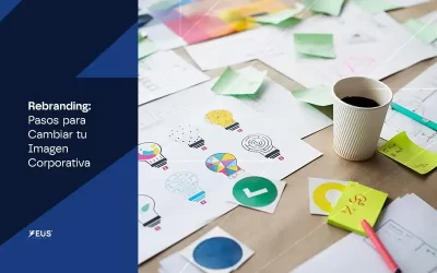 Rebranding. Pasos para cambiar tu Imagen Corporativa